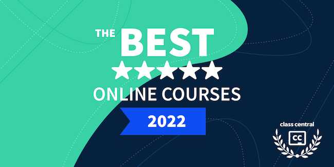 Class Central’s Best Online Courses of the Year (2022 Edition)