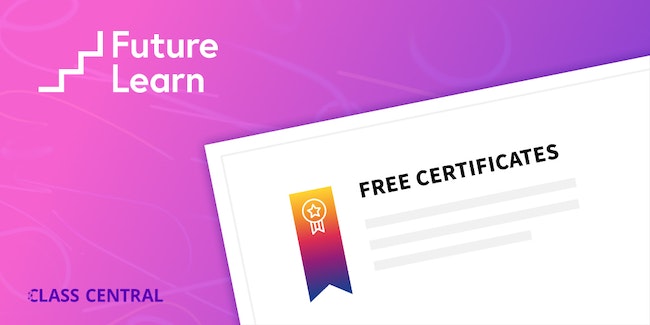 100+ FutureLearn Courses That Still Offer Free Certificates