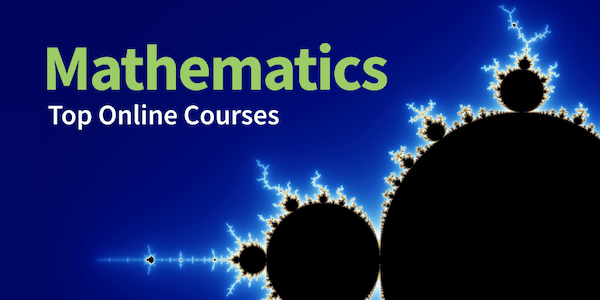 100+ Math Online Courses from the World's Top Universities